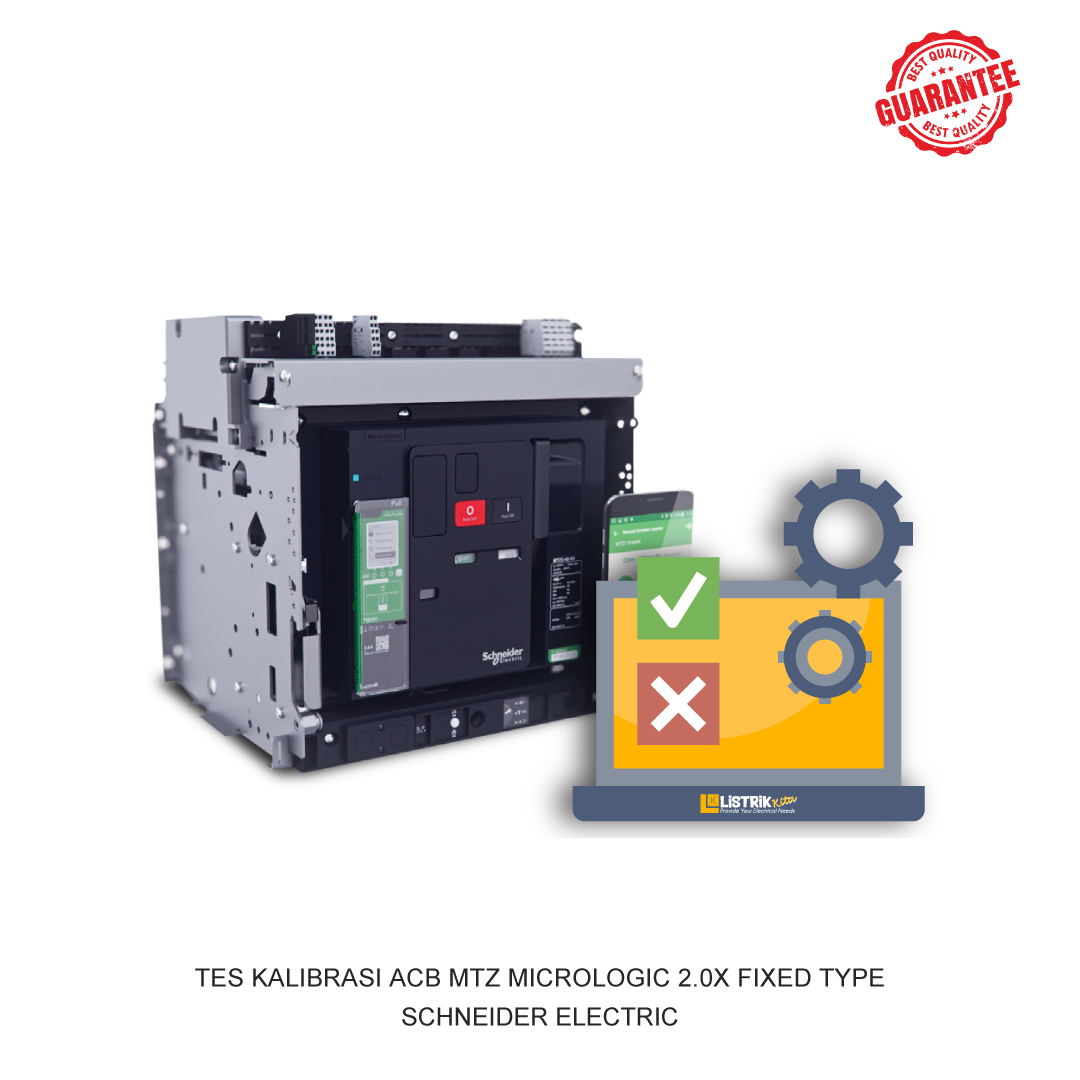 TES KALIBRASI ACB MTZ MICROLOGIC 2.0X FIXED TYPE