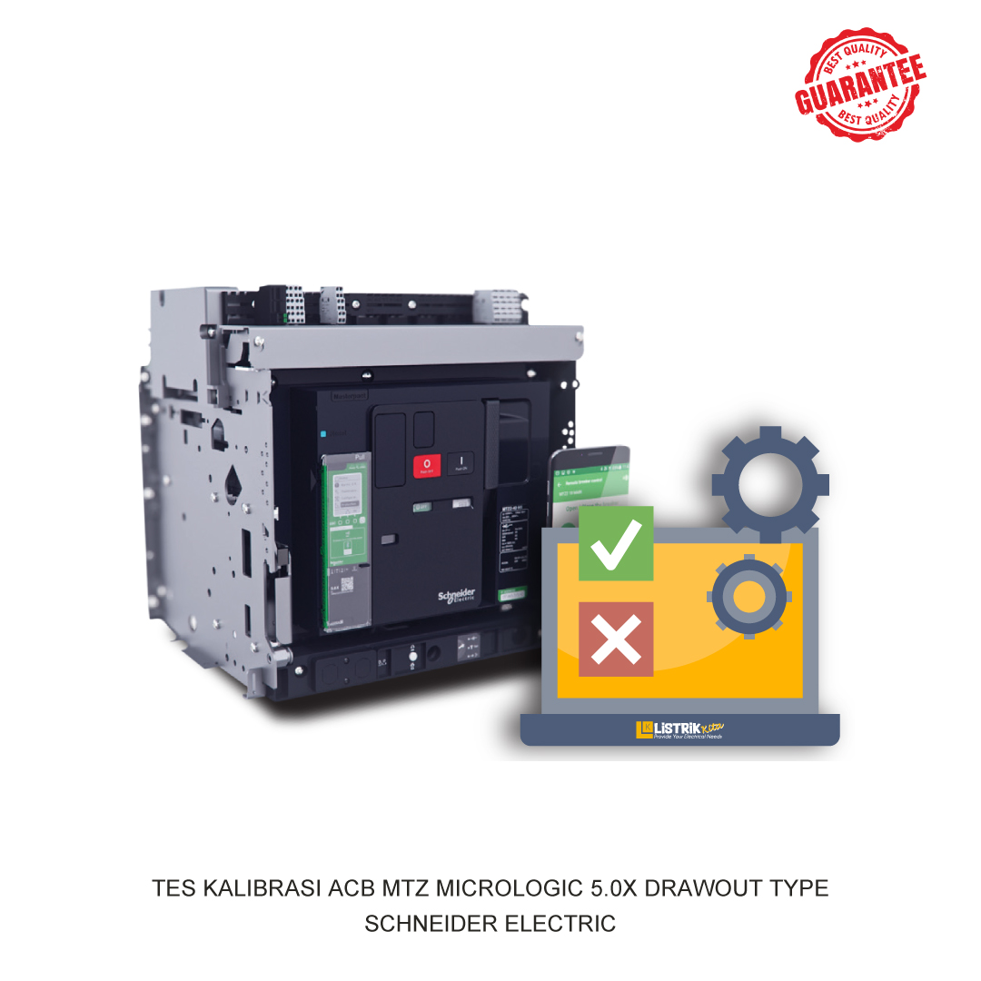 TES KALIBRASI ACB MTZ MICROLOGIC 5.0X DRAWOUT TYPE